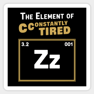 The Element of Constantly Tired Funny Periodic Table Sticker